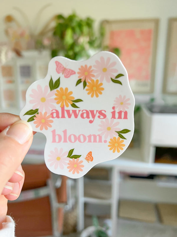 Always in Bloom Sticker