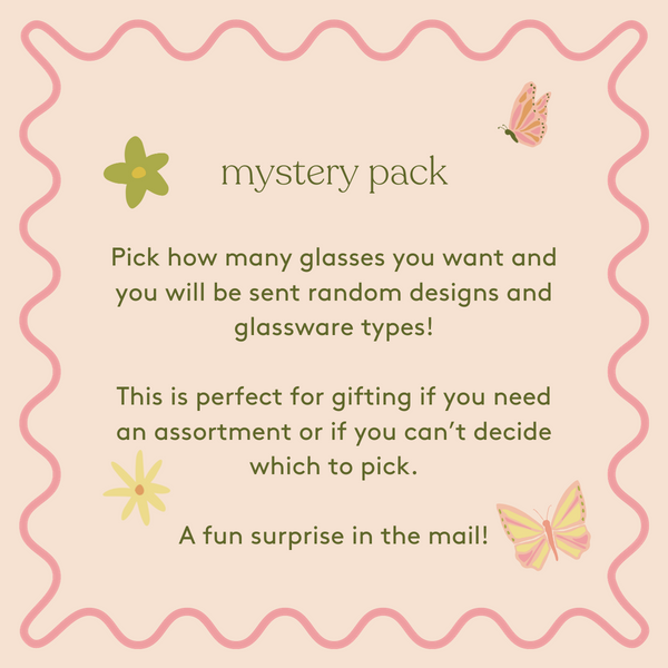 Mystery Pack - Pick Between 2, 3 or 4 Glasses!